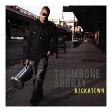 Trombone Shorty: Backatown
