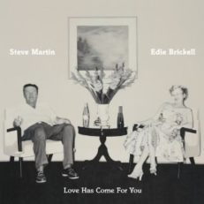 Steve Martin and Edie Brickell: Love Has Come For You