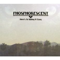 Phosphorescent: Here’s To Taking It Easy