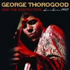 George Thorogood: Live in Boston, 1982