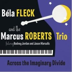 Premiere: Bela Fleck & The Marcus Roberts Trio “That Old Thing”