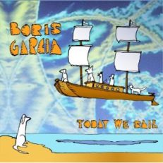 Boris Garcia : Today We Sail