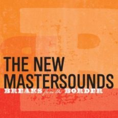 The New Mastersounds : Breaks from the Border