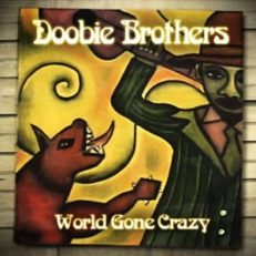 The Doobie Brothers: World Gone Crazy
