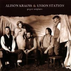 Alison Krauss & Union Station: Paper Airplane