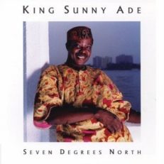 King Sunny Ade: Seven Degrees North