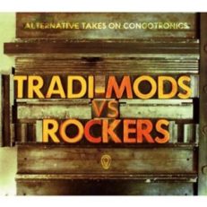 Various Artists: Tradi-Mods vs Rockers: Alternative Takes on Congotronics