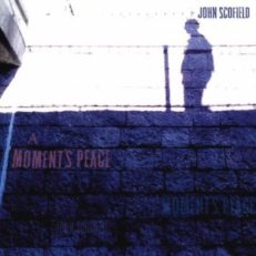 John Scofield : A Moment’s Peace