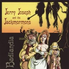 Jerry Joseph and the Jackmormons: Badlandia