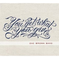 Zac Brown Band: You Get What You Give