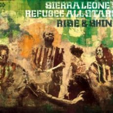 Sierra Leone’s Refugee All Stars: Rise & Shine