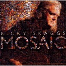 Ricky Skaggs: Mosaic