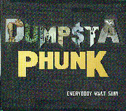 Dumpstaphunk: Everybody Wants Sum