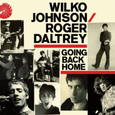 Wilko Johnson:  _Going Back Home_ with Roger Daltrey