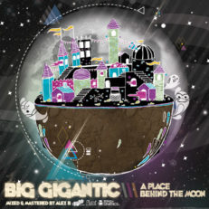 Big Gigantic: A Place behind the Moon