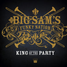 Big Sam’s Funky Nation: King of the Party