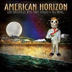 Los Cenzontles with David Hidalgo and Taj Mahal: American Horizon