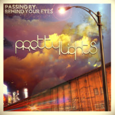 Pretty Lights: Passing by Behind Your Eyes