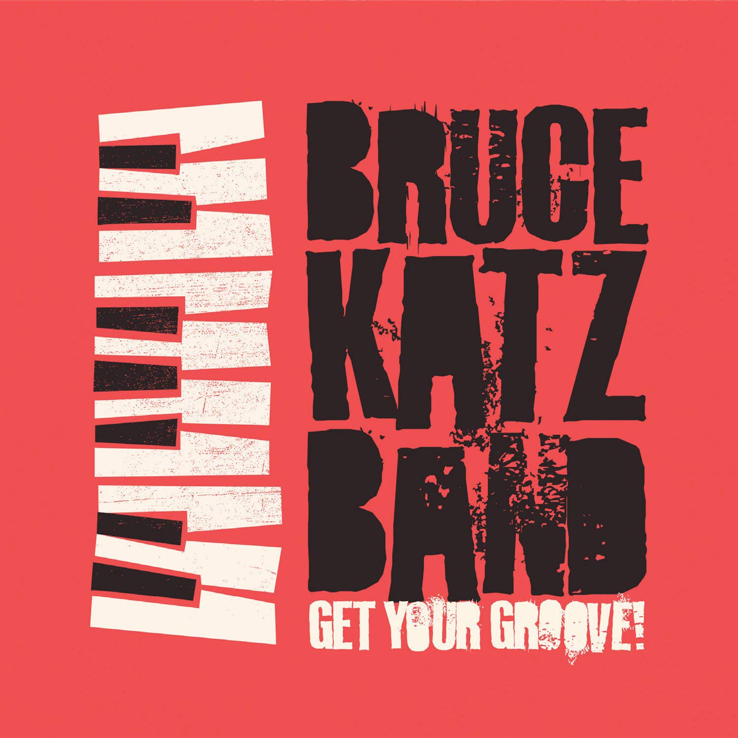 Bruce Katz Band: Get Your Groove!