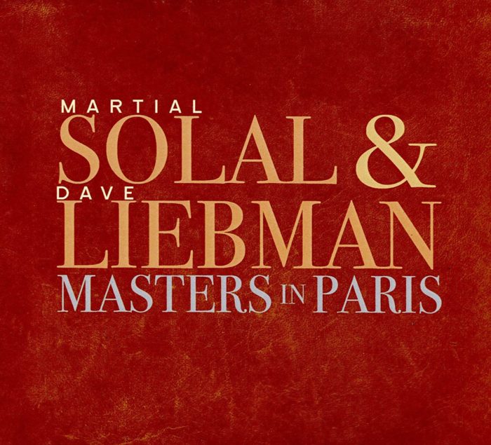 Martial Solal & Dave Liebman: Masters in Paris Martial Solal & Dave Liebman: Masters in Paris