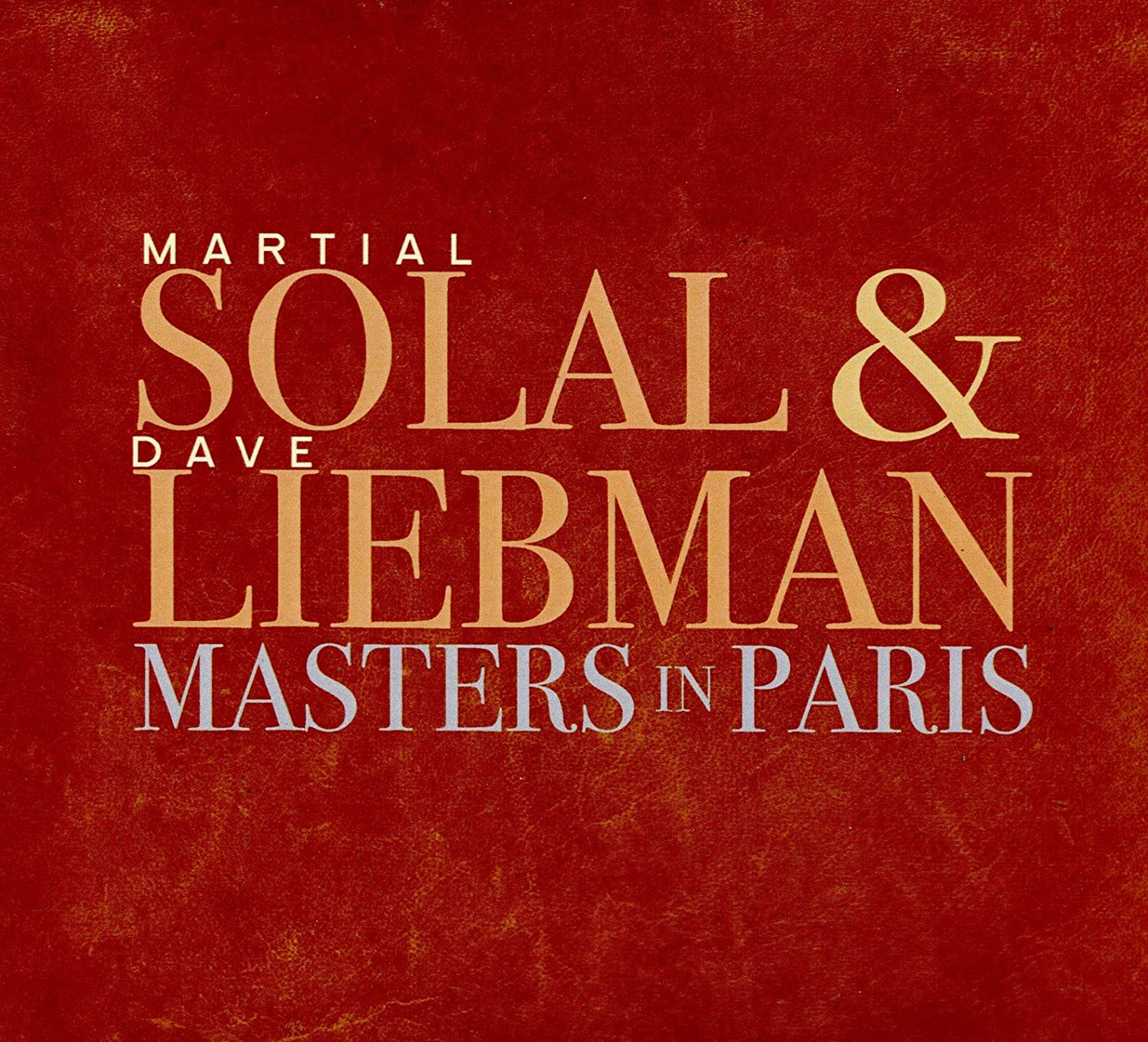 Martial Solal & Dave Liebman: Masters in Paris Martial Solal & Dave Liebman: Masters in Paris