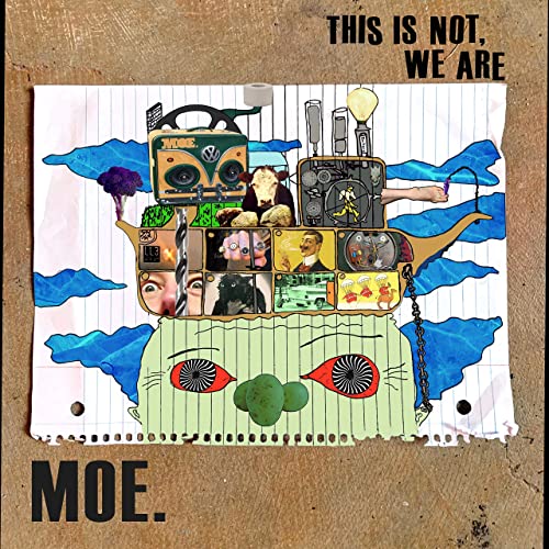 moe.: This Is Not, We Are