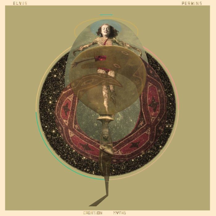 Elvis Perkins: Creation Myths Elvis Perkins: Creation Myths