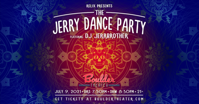 Relix and the Boulder Theatre Reschedule ‘The Jerry Dance Party’ to July 2021 Relix and the Boulder Theatre Reschedule ‘The Jerry Dance Party’ to July 2021