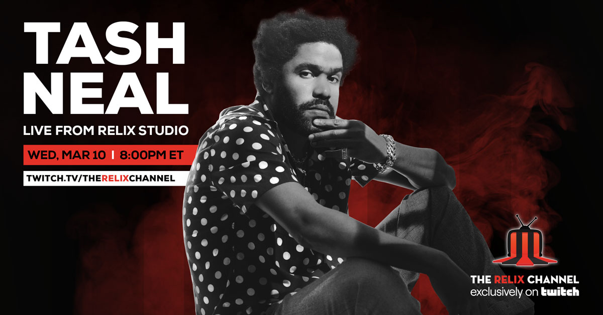 Tash Neal Announces Free Twitch Performance at Relix Studio