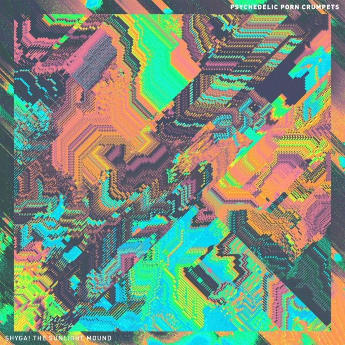 Psychedelic Porn Crumpets: SHYGA! The Sunlight Mound Psychedelic Porn Crumpets: SHYGA! The Sunlight Mound