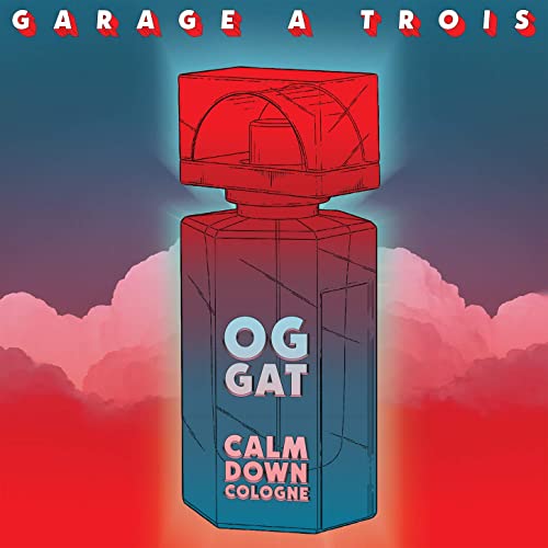 Garage a Trois: Calm Down Cologne