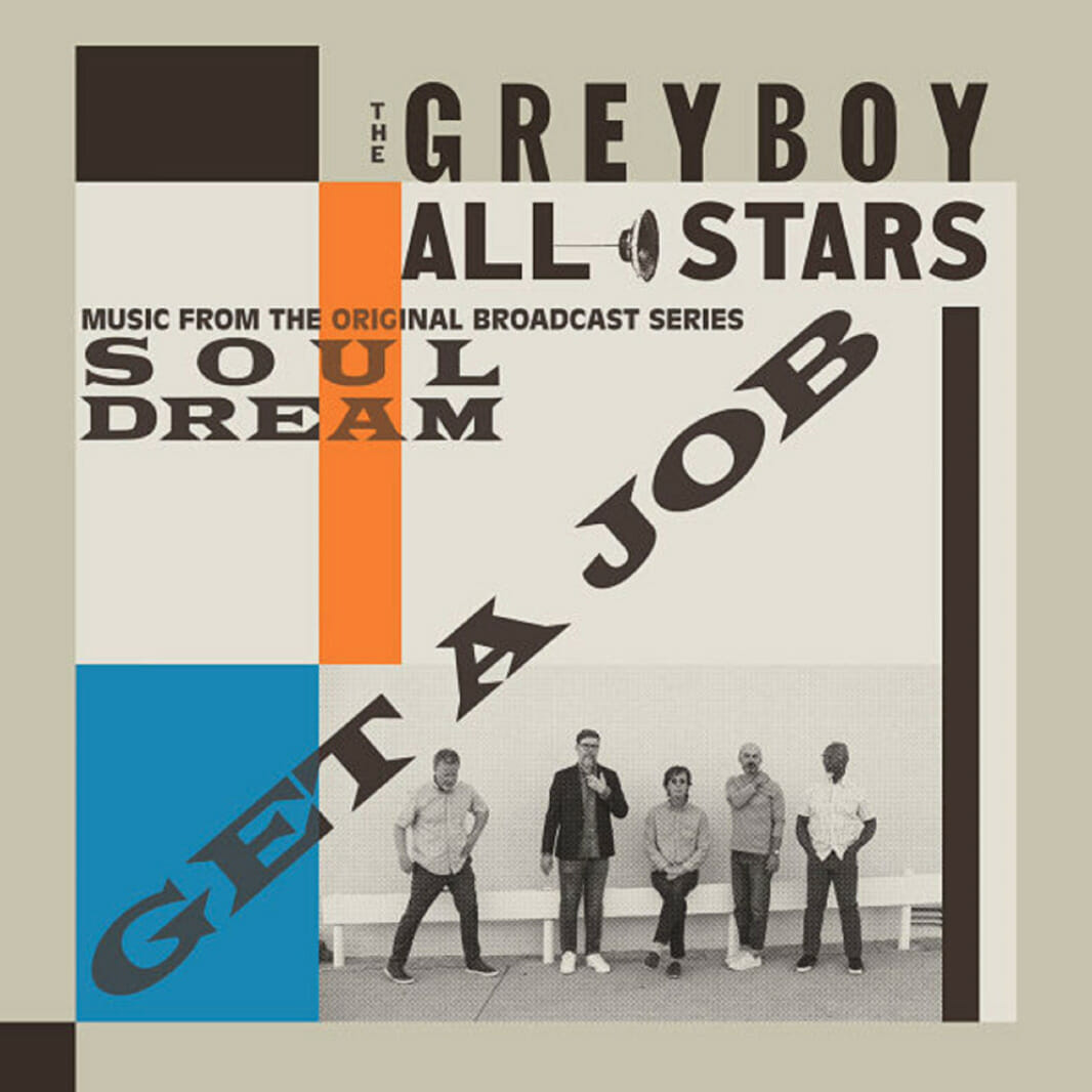 The Greyboy Allstars: Get a Job: Music From the Original Broadcast Series Soul Dream The Greyboy Allstars: Get a Job: Music From the Original Broadcast Series Soul Dream