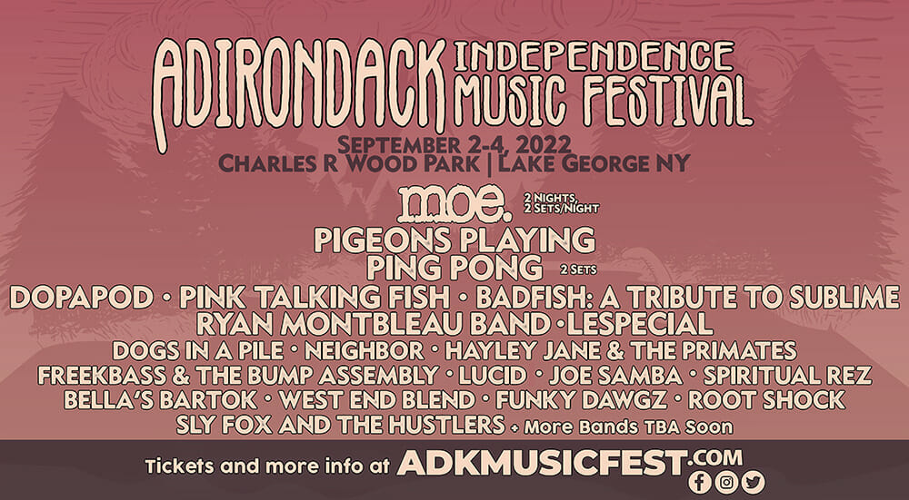 Adirondack Independence Music Festival Shares 2022 Lineup: moe., Pigeons Playing Ping Pong, Dopapod and More