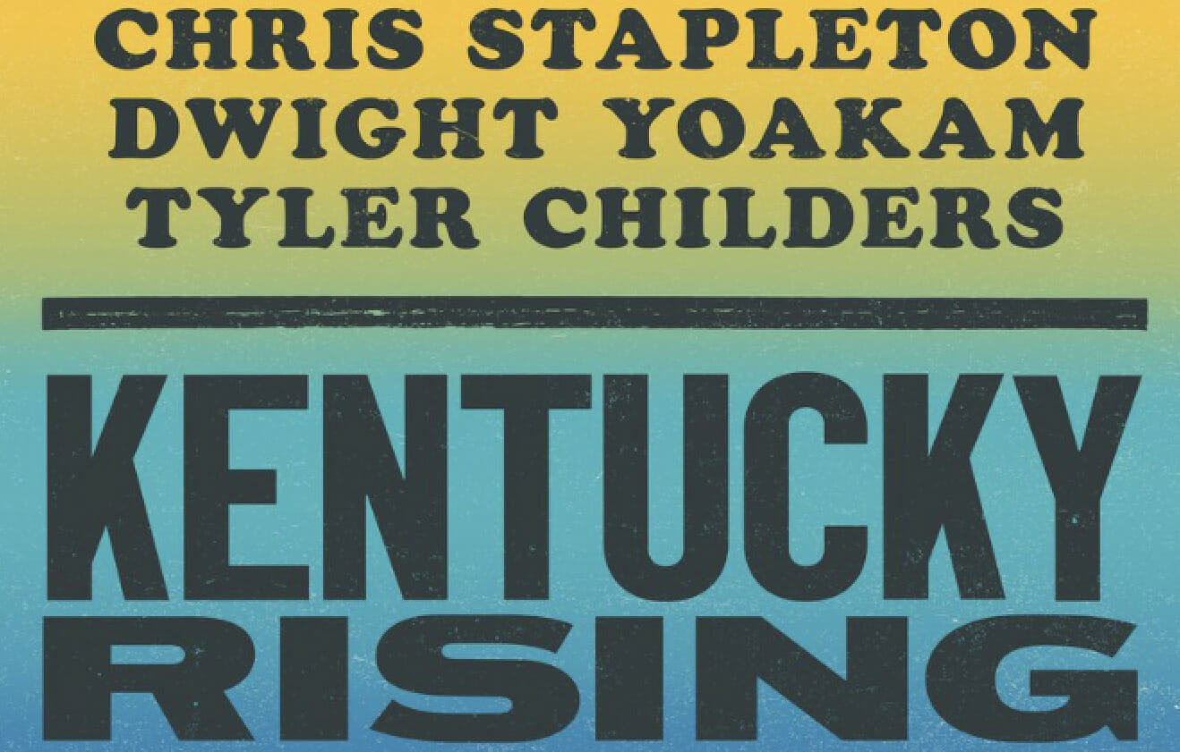 Kentucky Rising Benefit Concert to Feature Chris Stapleton, Dwight Yoakam and Tyler Childers