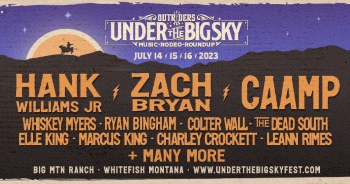 Under The Big Sky Festival Shares 2023 Lineup Hank Williams Jr., Zach