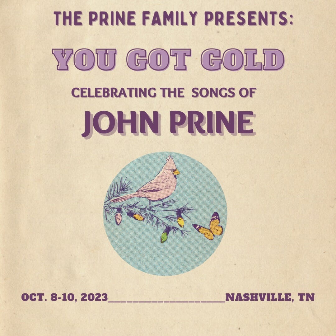 Second Annual Installment of You Got Gold: Celebrating The Songs of John Prine to Return in Nashville