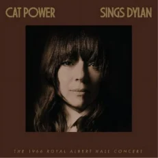 Cat Power: Cat Power Sings Dylan: The 1966 Royal Albert Hall Concert