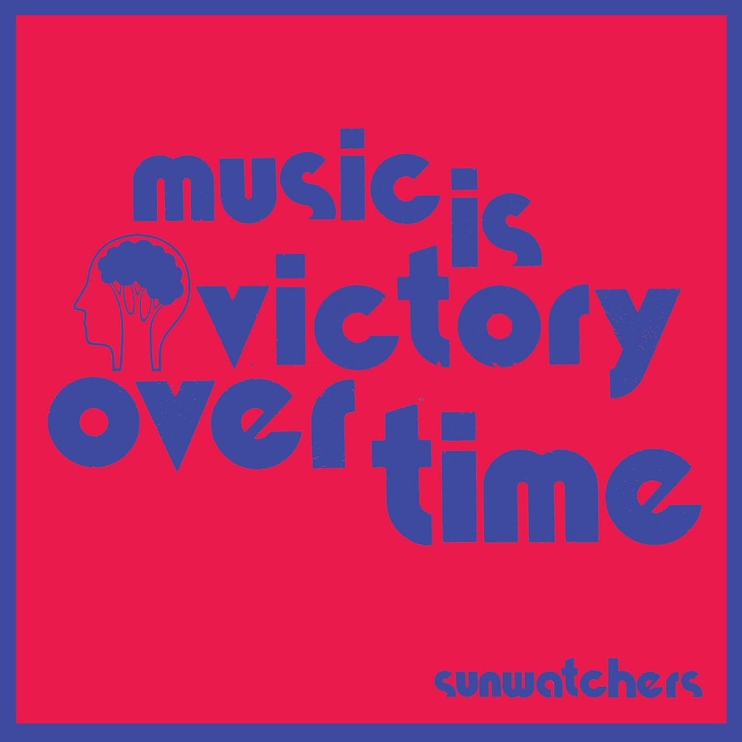 Sunwatchers: Music Is Victory Over Time