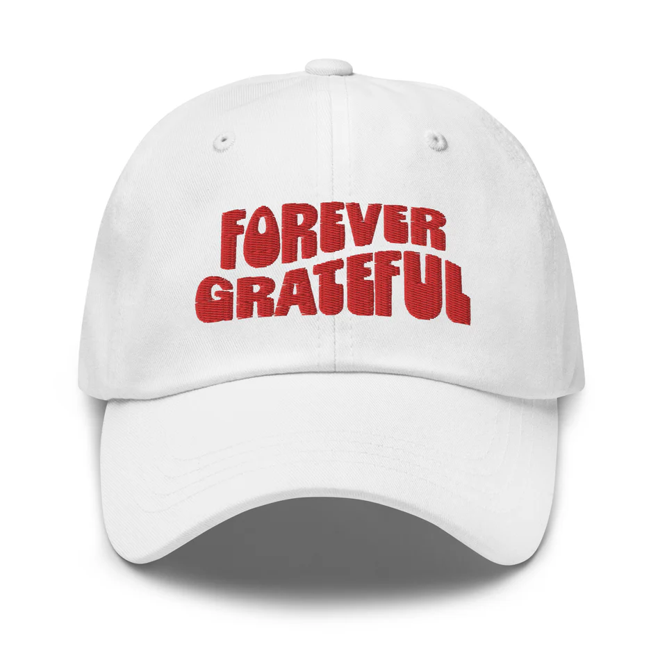 Forever Grateful - Embroidered Dad Hat