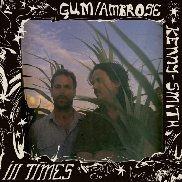 GUM / Ambrose Kenny-Smith Announce LP ‘III Times,’ First on King Gizzard & the Wizard Lizard’s New Record Label