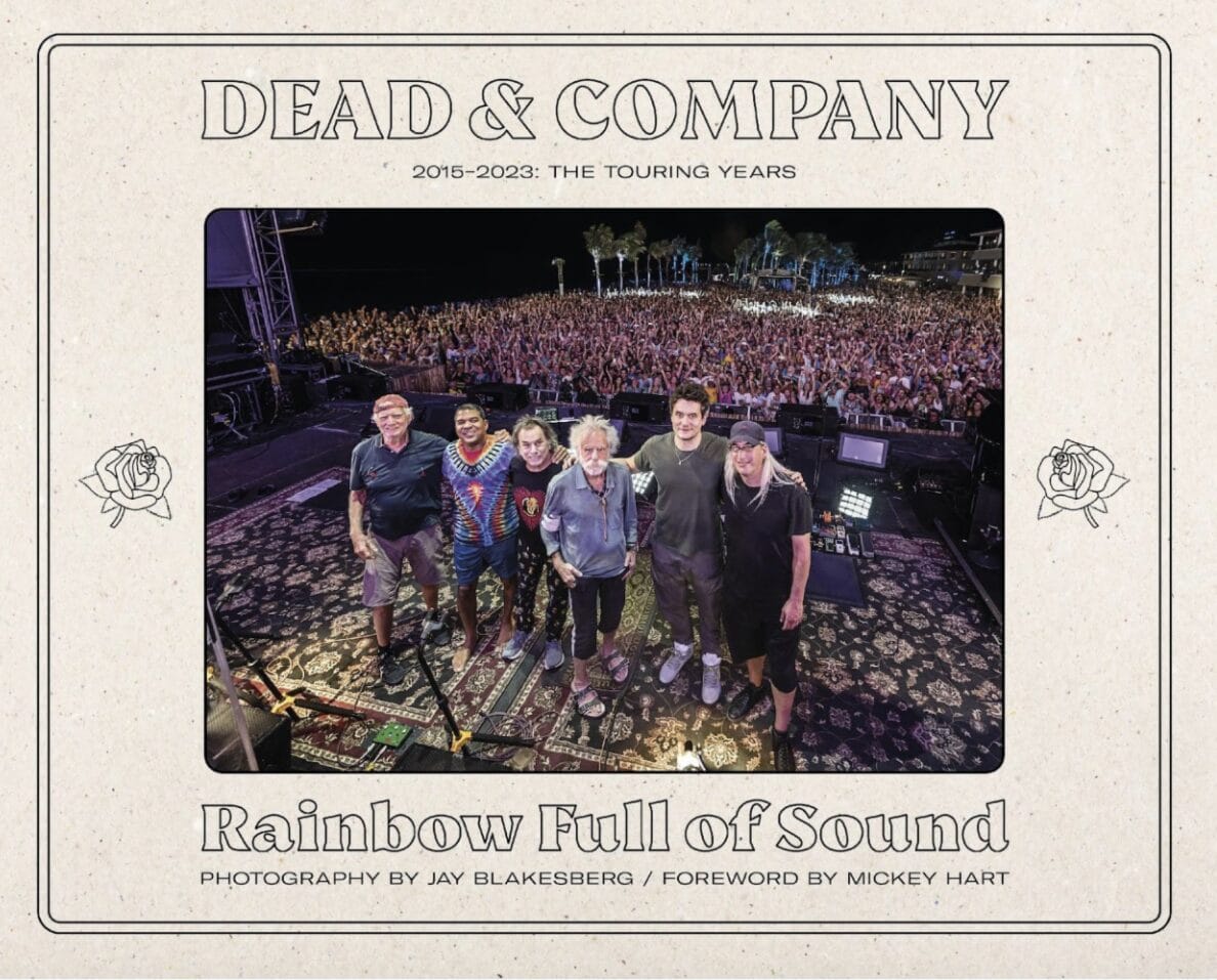 Jay Blakesberg Offers New Look at Dead & Company with ‘Rainbow Full of Sound’ Coffee Table Book