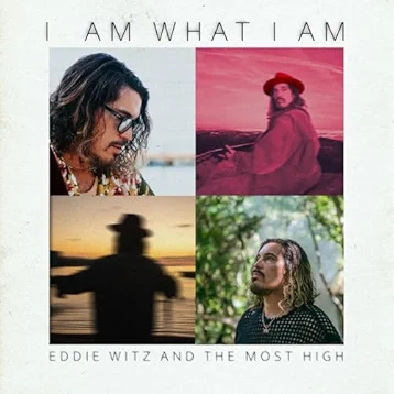 Eddie Witz and the Most High: I Am What I Am