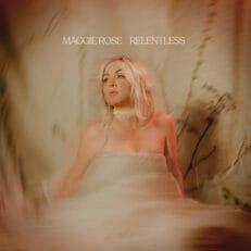 Maggie Rose Reveals Latest Single “Relentless”