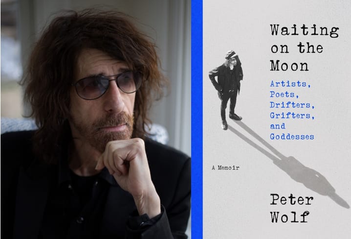 “Besides Their Talents, They Were Just Great Characters”: Peter Wolf Profiles Bob Dylan, Muddy Waters, David Lynch and Other Artistic Associates