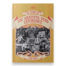 Relix Celebrates ‘60 Years of The Grateful Dead Experience’ with New Softcover Book
